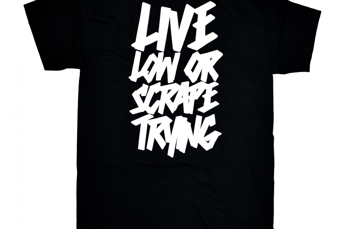 CARSHYPE Live Low or Scrape Trying T-Shirt