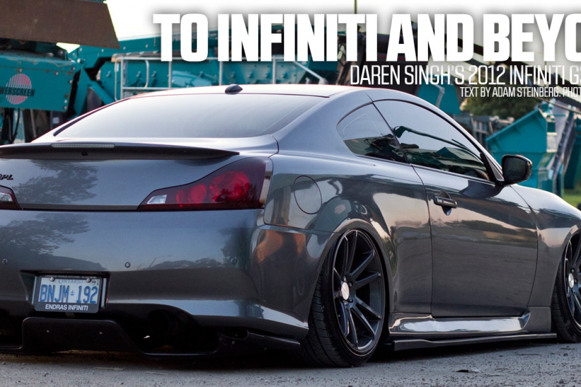 To Infiniti and Beyond: Daren Singh's 2012 Infiniti G37 Coupe